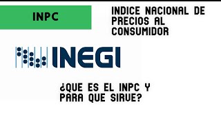 INPC  ¿Que es para que sirve y como lo encuentro [upl. by Notluf]