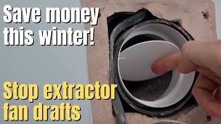 Stop Extractor Fan Drafts  Fit a Backdraft Shutter  Energy Saving Tip [upl. by Mathews]