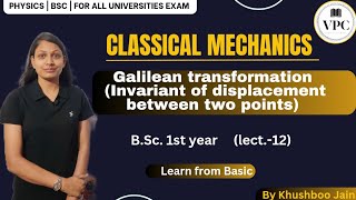 Galilean transformation Invariant of displacement between two pointsMechanicsBSc1stlect12 [upl. by Leinehtan]