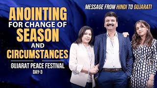 ANOINTING FOR CHANGE OF SEASON AND CIRCUMSTANCES  GUJARAT PEACE FESTIVAL DAY03  16th Nov 2024 [upl. by Cailly]