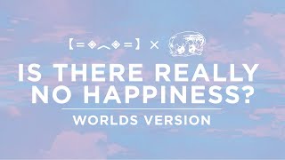 Porter Robinson  Is There Really No Happiness Worlds Version [upl. by Hnahk382]