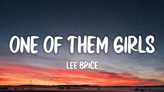 Lee Brice  One Of Them Girls Lyrics [upl. by Grimaud]