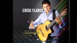 ERICK CLAROS  PARA ENAMORARTE CHACARERA Nº2 [upl. by Adnalor]