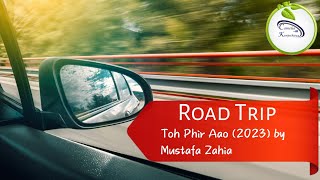 Road Trip Toh Phir Aao 2023 by Mustafa Zahia Video Capture by Camelia এর Kunjochaya [upl. by Pike]