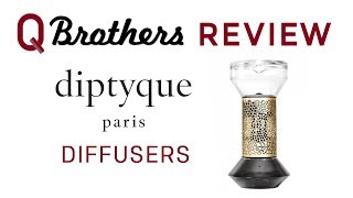 Q Brothers Review Diptyque Diffusers [upl. by Sivatnod]