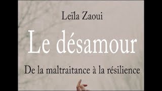 Leïla ZAOUI Le désamour de la maltraitance à la résilience [upl. by Barra866]