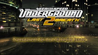 How to fix transparent car and flickering last breath mod  NFS Underground 2 [upl. by Anikahs]