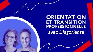 Orientation et transition professionnelle avec Diagoriente 💪 [upl. by Nodaj]