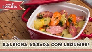 Salsicha Assada com Legumes  Receitas de Minuto EXPRESS 62 [upl. by Yeldar]