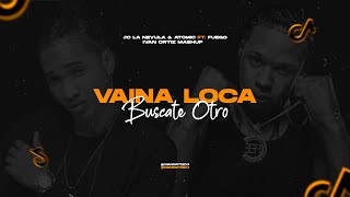 Buscate Otro x Vaina Loca  Jc La Nevula amp Atomic Otro Way Ft Fuego Mashup Tiktok 2021 [upl. by Yeta]