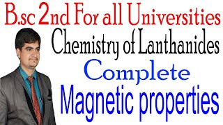 Bsc 2nd inorganic chemistry of lanthanides magnetic properties general characteristics [upl. by Giarg]