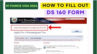 K1 VISA How to Fill Out DS 160 FORM  Before Scheduling Your US Embassy Interview 2024 filam [upl. by Claudine65]