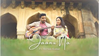 Jaanu Na  Shivam Kumar Original  4K Video  College Love Story  Latest Song [upl. by Jc]