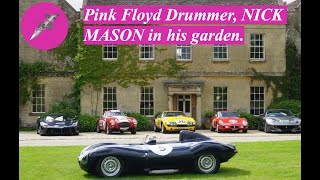 Pink Floyd Drummer NICK MASON in his garden [upl. by Johiah]