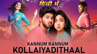 kanum Kanum Kolaiyadethal Full Hindi dubbed Movie HD Dulquer Salmaan [upl. by Orrocos]