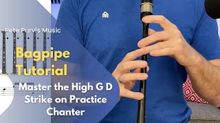 Bagpipe for Beginners Master the High G D Strike on Practice Chanter [upl. by Cozza883]