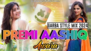 Premi Aashiq Awara  Garba Style Mix 2024  Dj Jaydip Jp In The Mix [upl. by Daphna]