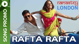 Rafta Rafta Song Preview  Namastey London  Akshay Kumar amp Katrina Kaif [upl. by Nalaf555]