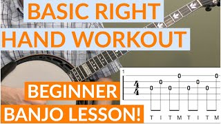 Basic Right Hand Workout  Beginner Bluegrass Banjo Lesson With Tab [upl. by Bruyn]