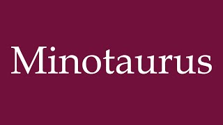 How to Pronounce Minotaurus Minotaur Correctly in German [upl. by Birmingham]