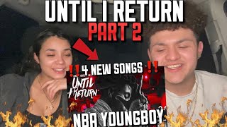 4 MORE🔥NBA Youngboy quotUntil I Returnquot PART 2 REACTION❗️Doomed 3AM Top Say Emotional Torn [upl. by Nilyam]