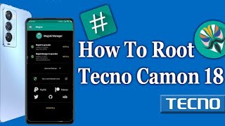 How To Root Tecno Camon 18 CH6H  CH9N Magisk Install Without TWRP  Hindi amp Urdu [upl. by Ojoj446]