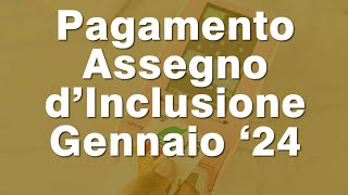 Pagamenti Assegno di inclusione Gennaio 2024  Messaggio Inps [upl. by Narrad]