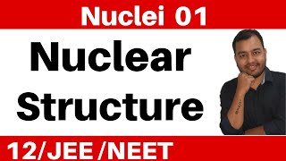 Class 12 Chapter 13 II Nuclei 01 Introduction  Nuclear Structure  Composition and Size JEENEET [upl. by Oakleil]