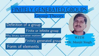 Finitely generated groups [upl. by Sturdivant]