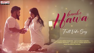 Maadhav Raizada  Banke Hawa Official Music Video  Mehak Bharadhwaj  AshishMohanty  AnkurMishra [upl. by Akilam]