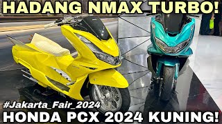 PCX KUNING ADA DI BOOTH HONDA JAKARTA FAIR 2024 [upl. by Rock]