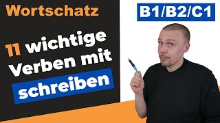 11 Verben mit quotschreibenquot  wichtiger Wortschatz B1  B2  C1 [upl. by Erodoeht]