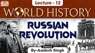 Russian Revolution  World History  Lecture  12  UPSC  GS History by Aadesh Singh [upl. by Tare374]