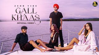 Gall Khaas  Zehr Vibe  Yeah Proof  Punjabi Song 2022 [upl. by Roarke]