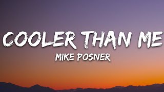 Mike Posner  Cooler Than Me Lyrics [upl. by Ardnek]