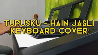 TUPUSKU  HAIN JASLI COVER [upl. by Libre]