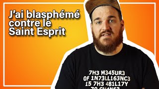 jai blasphémé contre le Saint Esprit [upl. by Atilrak]