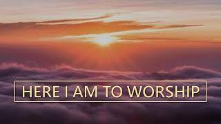 Here I am to Worship  Piano Instrumental  Lyric Video  Light of the World  Praise and Worship [upl. by Suanne]