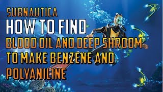 Subnautica  How to make polyaniline and benzene Location for Blood oil and Deep shrooms [upl. by Domeniga]