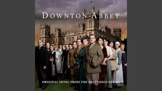 Downton Abbey  The Suite From “Downton Abbey” Soundtrack [upl. by Arihay]