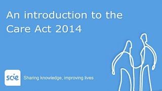 An introduction to the Care Act 2014 [upl. by Notniuqal]