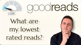 My 10 Lowest Rated Reads According to Goodreads [upl. by Shreve140]