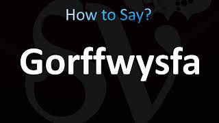 How to Pronounce Gorffwysfa Correctly Welsh [upl. by Selim]