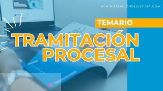 🤔¿CÓMO ES EL TEMARIO DE TRAMITACIÓN PROCESAL [upl. by Sitoeht463]