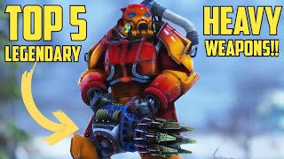 Fallout 76  Top 5 Legendary Heavy Weapons [upl. by Nibuz]