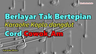 Berlayar Tak BertepianKaraoke KoploCord Cowok [upl. by Eidnalem]