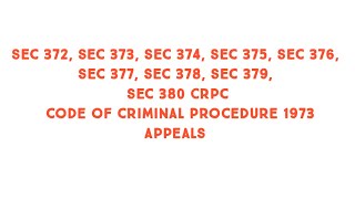 Sec 372 sec 373 sec 374 sec 375 sec 376 sec 377 sec378 sec 379 sec 380 Crpc 1973 appeals [upl. by Antonie]