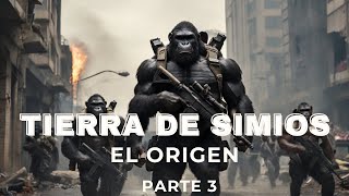 TIERRA DE SIMIOS EL ORIGEN Parte 3 [upl. by Abrahamsen478]