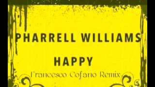 Happy  Pharrell Williams Francesco Cofano House Remix [upl. by Eustace]