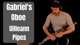 Gabriels Oboe  Uilleann Pipes  Chris McMullan [upl. by Chick438]